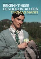 Plakatmotiv "Premiere: Bekenntnisse des Hochstaplers Thomas Mann"